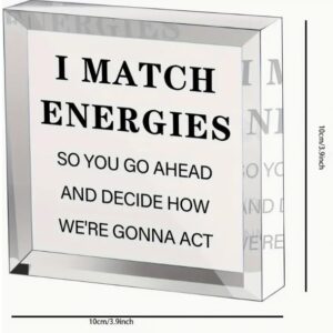 ' I Match Energies...' Sign